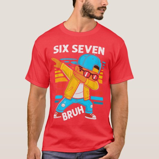 Dabben Six Seven Bruh 67 Meme 6 7 Nummers Grappige T-shirt (Voorkant)