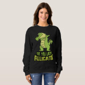 Dabbing Alligator ziet je later Alligator Trui (Voorkant volledig)