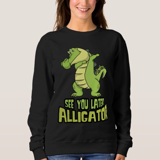 Dabbing Alligator ziet je later Alligator Trui (Voorkant)