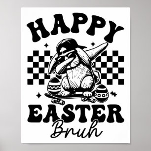 Dabbing Bunny Easter Bruh Happy Easter Bruh Poster