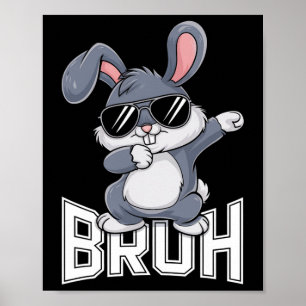 Dabbing Konijn Paas Bruh1 Poster
