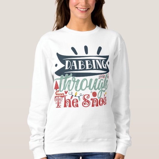 Dabbing through the Snow Funny Kerstmis Gezegde Trui (Voorkant)