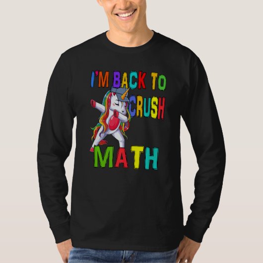 Dabbing Unicorn Student I'm Back To School To Crus T-shirt (Voorkant)