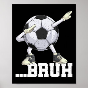 Dabbing Voetbal Ll Bruh Grappige Jongens Mannen Vr Poster