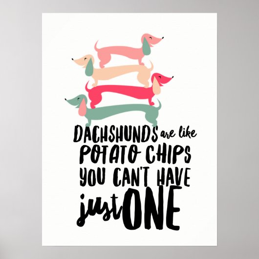 Dachshonden zijn als Aardappelchips Poster (Voorkant)