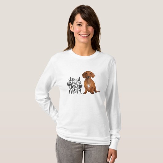 Dachshund - Blijf thuis bij Dog Mam T-shirt (Voorkant volledig)