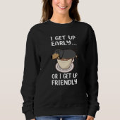 Dachshund Dog I Get Up Early Coffee Funny Puppy Do Trui (Voorkant)