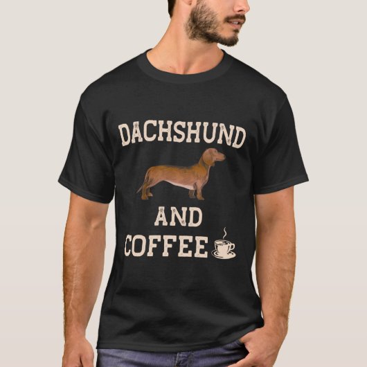 Dachshund en koffiegeschenken Grappige Weiner Dog  T-shirt (Voorkant)