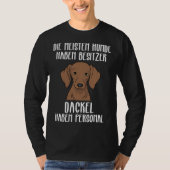 Dachshund Funny Dachshund heeft persoonlijke T-shirt (Voorkant)