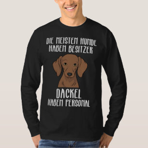 Dachshund Funny Dachshund heeft persoonlijke T-shirt