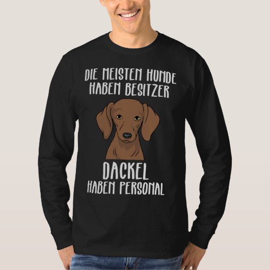 Dachshund Funny Dachshund heeft persoonlijke T-shirt (Voorkant)