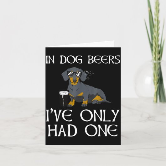 Dachshund Funny Iri-shirt - Dog Beers Only Had One Kaart (Voorkant)