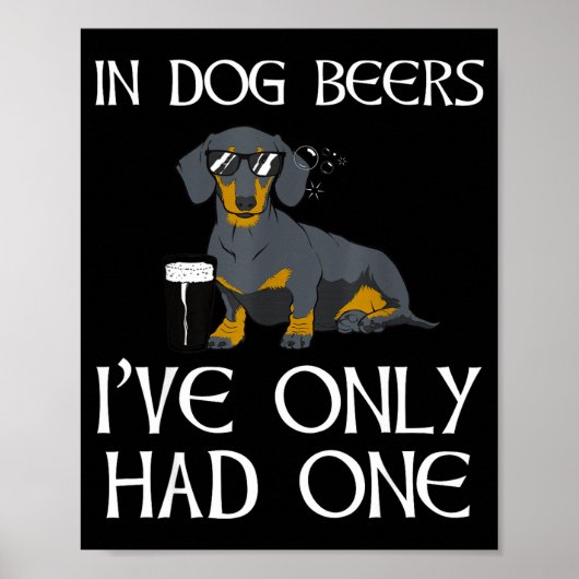 Dachshund Funny Iri-shirt - Dog Beers Only Had One Poster (Voorkant)