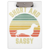 Dachshund Funny Weiner Dog Short Sassy Klembord (Voorkant)