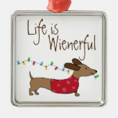 Dachshund Het leven is weelderig Metalen Ornament (Voorkant)