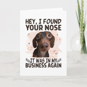 Dachshund Hey, ik vond je neus, het was mijn zaak Kaart