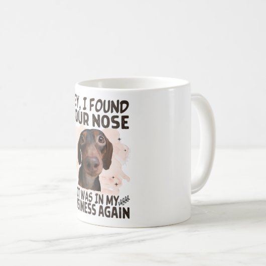 Dachshund Hey, ik vond je neus, het was mijn zaak Koffiemok (Voorkant rechts)