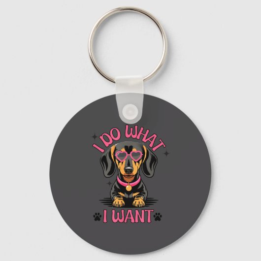 Dachshund I Do What I Want Funny Dog  Sleutelhanger (Voorkant)