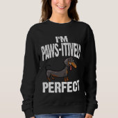 Dachshund I m Paws Itively Perfect Trui (Voorkant)