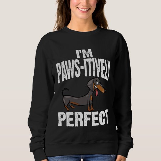 Dachshund I m Paws Itively Perfect Trui (Voorkant)