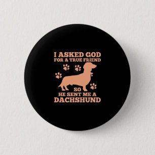 Dachshund is mijn echte vriend ronde button 5,7 cm