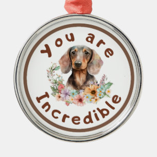 Dachshund je bent ongelooflijk metalen ornament