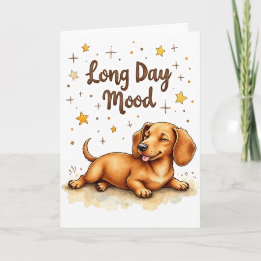 Dachshund "Lange Dag Stemming" Grappige Groet Kaart (Voorkant)