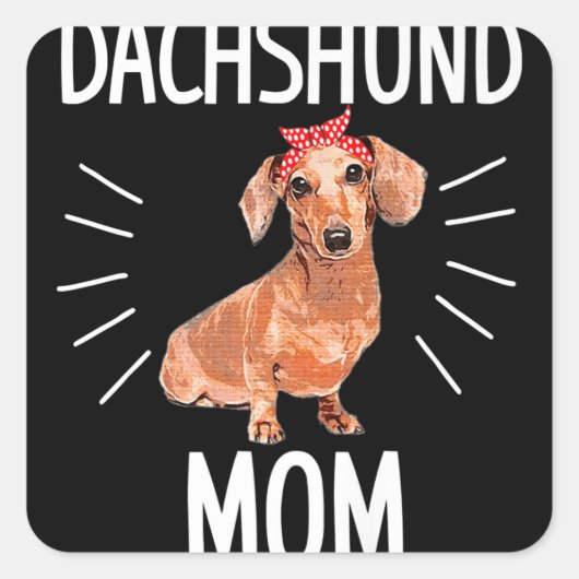 Dachshund Mam Cute Dotson Doxie Wiener Dog Owner Vierkante Sticker (Voorkant)