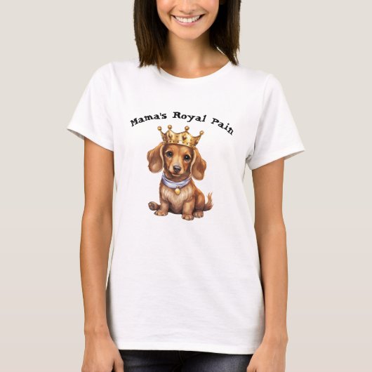 Dachshund Mama's koninklijke pijn T-shirt (Voorkant)