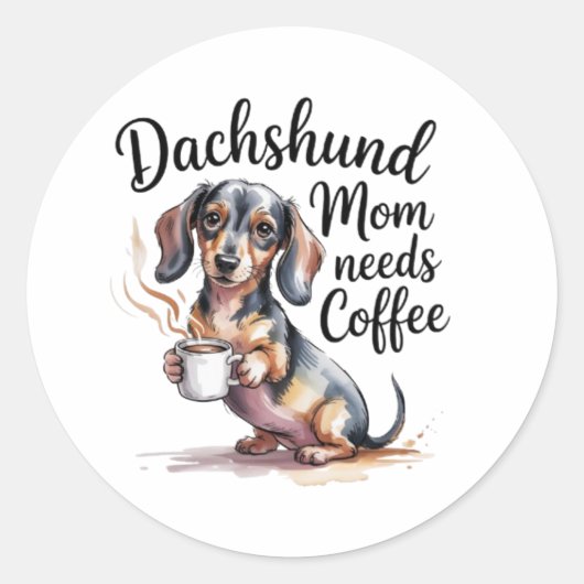 Dachshund Mom Needs Coffee Funny Sticker Dachshund (Voorkant)