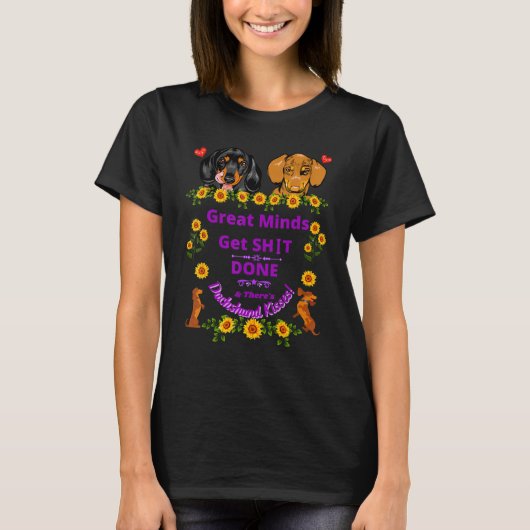 DACHSHUND PET FUNNY WIENER DOG GREAT MINDS HUMOR T-SHIRT (Voorkant)