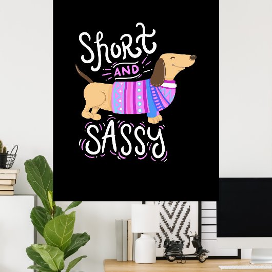Dachshund Short And Sassy Poster (Thuiskantoor)