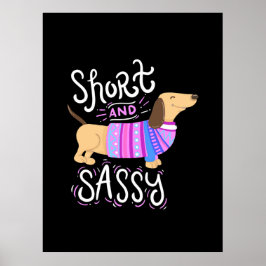 Dachshund Short And Sassy Poster