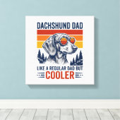 Dachshund Vader Als een Gewone Vader Maar Koeler T Canvas Afdruk (Insitu (Houten vloer))