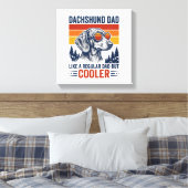 Dachshund Vader Als een Gewone Vader Maar Koeler T Canvas Afdruk (Insitu (Slaapkamer))