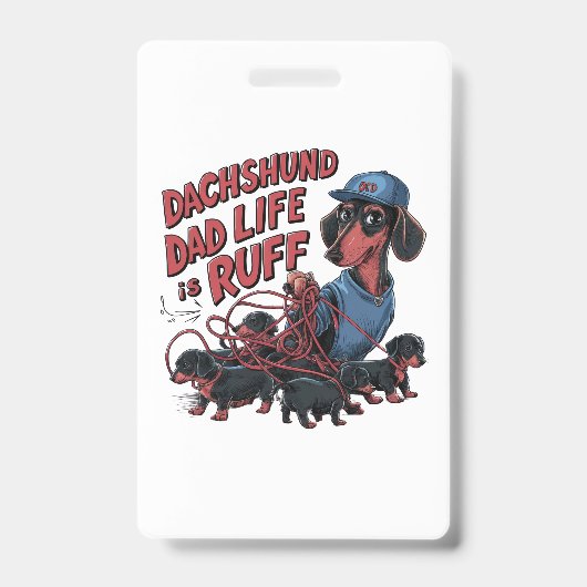 Dachshund Vader Leven Is Ruw Badge (Voorzijde)