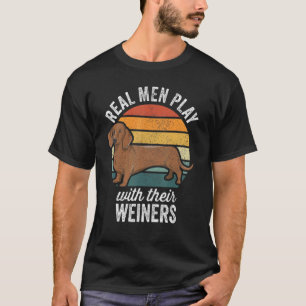 Dachshund Weiner Dog Echte Mannen spelen met hun W T-shirt