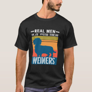 Dachshund Weiner Dog Echte Mannen spelen met hun w T-shirt