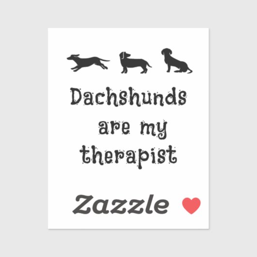Dachshunds are my Therapist Cute Dachshund Sticker (Vel)