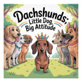 Dachshunds Little Dog, Big Attitude Foto Afdruk (Voorkant)
