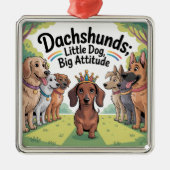 Dachshunds Little Dog, Big Attitude Metalen Ornament (Voorkant)