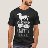 Dachshunds maken me blij dat je niet zo grappig be t-shirt (Voorkant)