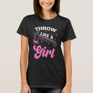 Dacht als een meisje Lumberer Hatchet Ax Throwing T-shirt