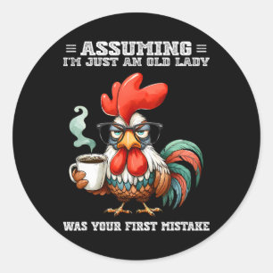 Dacht dat ik gewoon een oude dame was was je eerst ronde sticker
