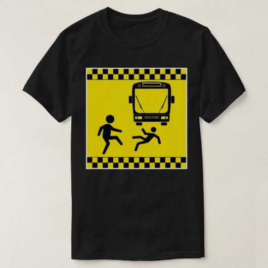 Dacht onder de buswaarschuwing Funny Gag Gift T-shirt (Design voorkant)