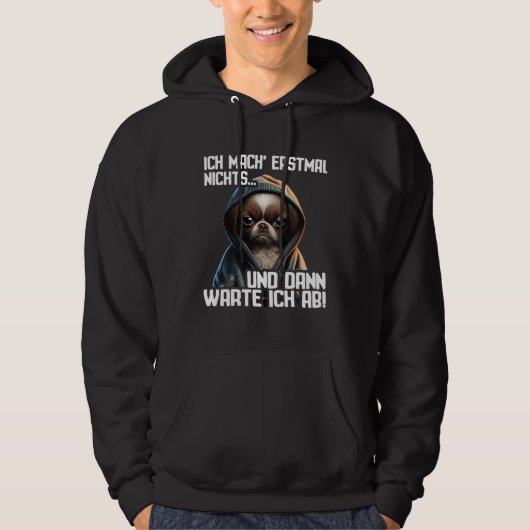 Dackel Spruch Lustig Geschenk I Ich mache erstmal  Hoodie (Voorkant)