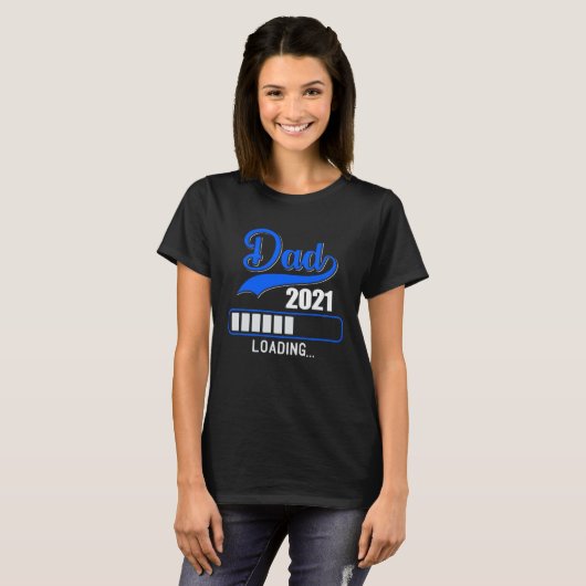 Dad 2021 loading Werden Father Dad Offspring T-shirt (Voorkant volledig)
