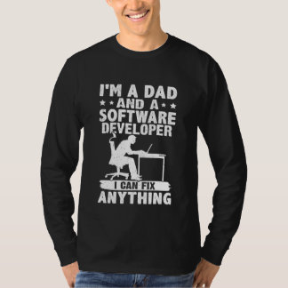 Dad And A Software Developer I Can Fix Anything T-shirt