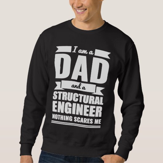 Dad and Structural Engineer Nothing Scares Me Fath Trui (Voorkant)
