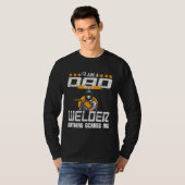 Dad and Welder Nothing Scares Me Welding Dad Welde T-shirt (Voorkant volledig)